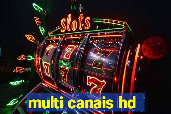 multi canais hd